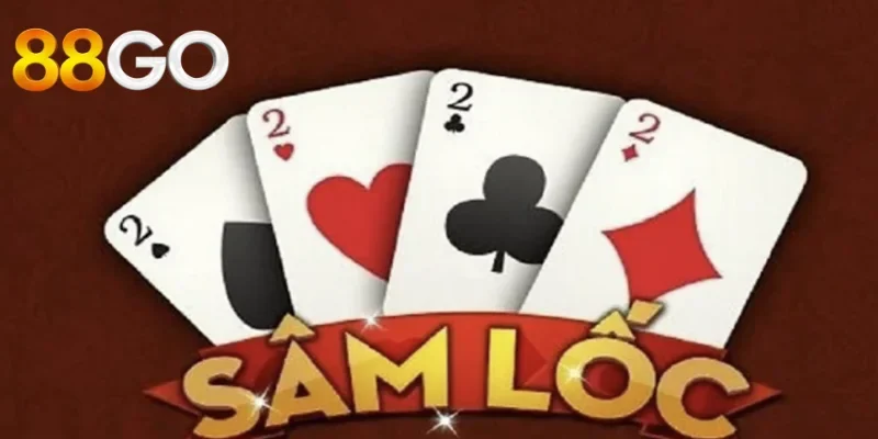 Game Bài Sâm Lốc 88go - Cách Chơi Dễ Thắng Ngay Ván Đầu 2 Đôi nét về game đánh bài Sâm lốc
